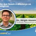 Conhecer Agro – Tecnologias que fazem a diferença no uso de Biológicos –  Dr. Sérgio Mazaro – EP#30